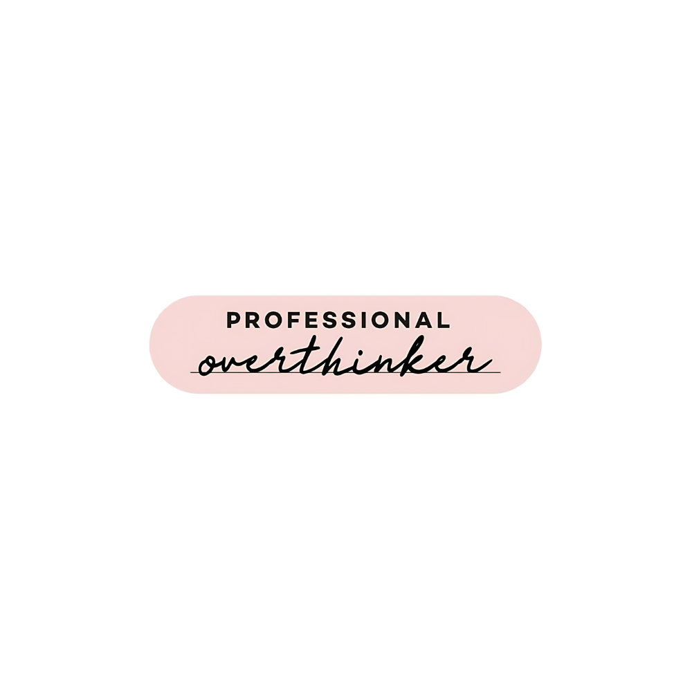Professional Overthinker