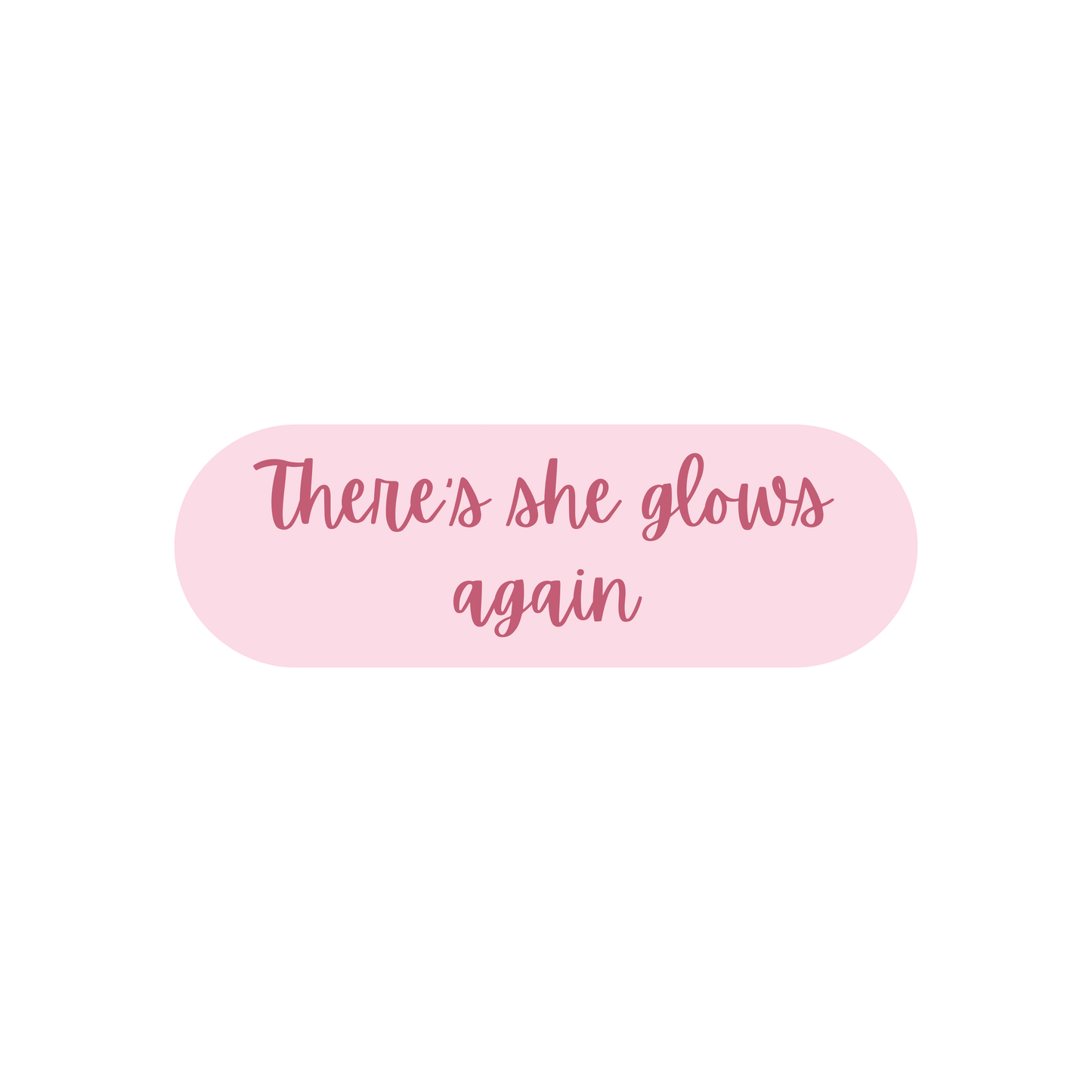 There she glows again