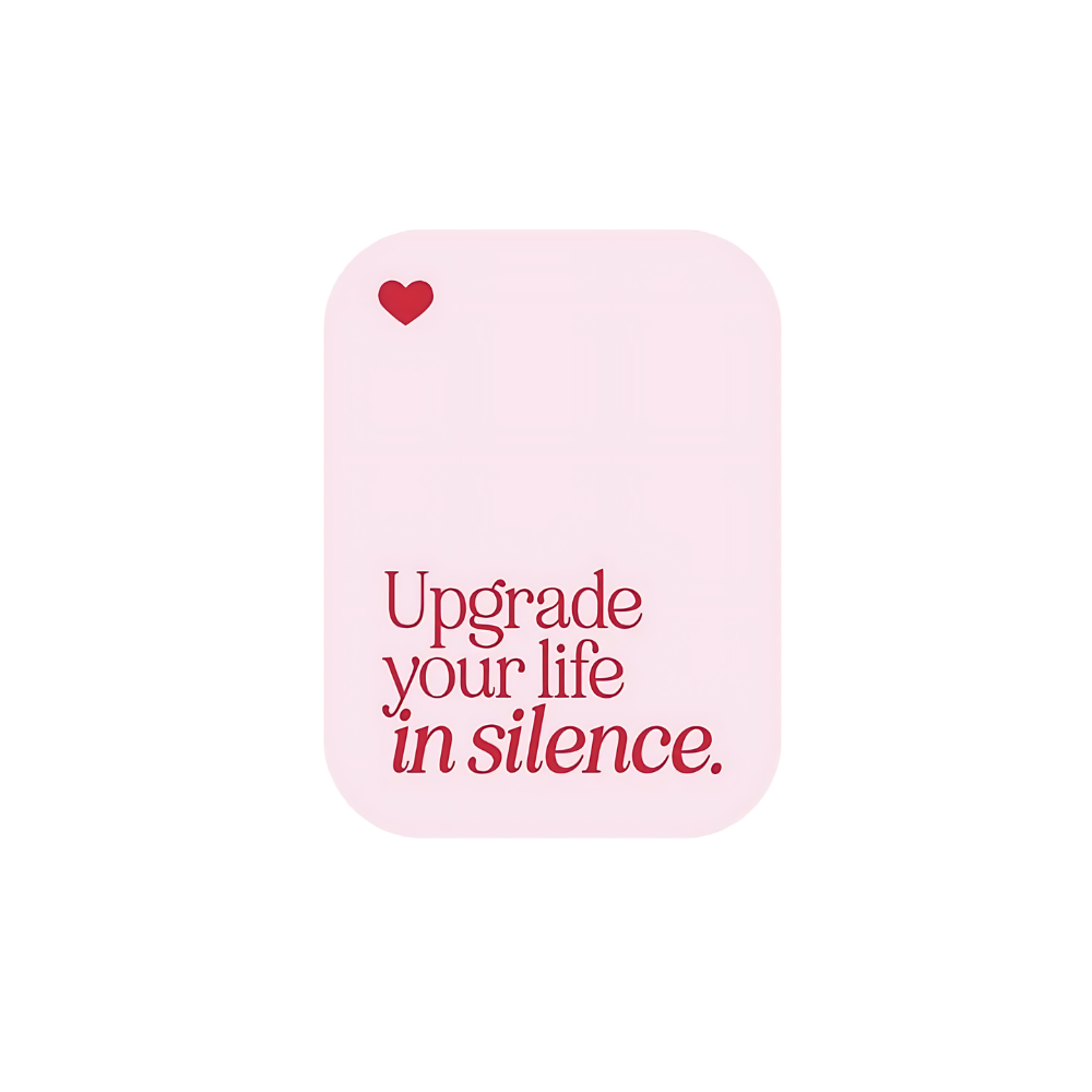 Upgrade your life in silence