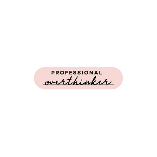 Professional Overthinker