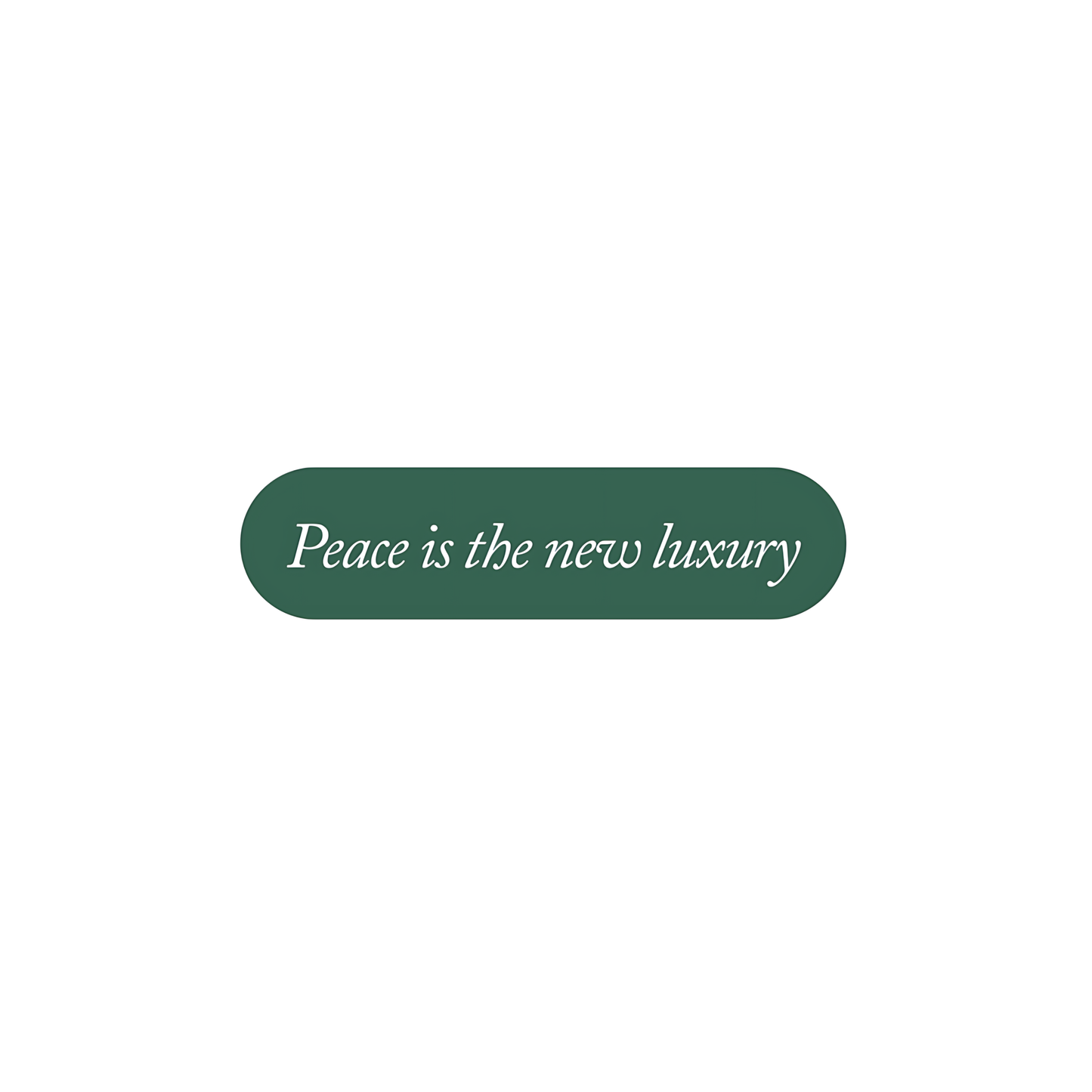 Peace is the new luxury