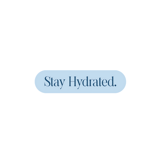 Stay hydrated