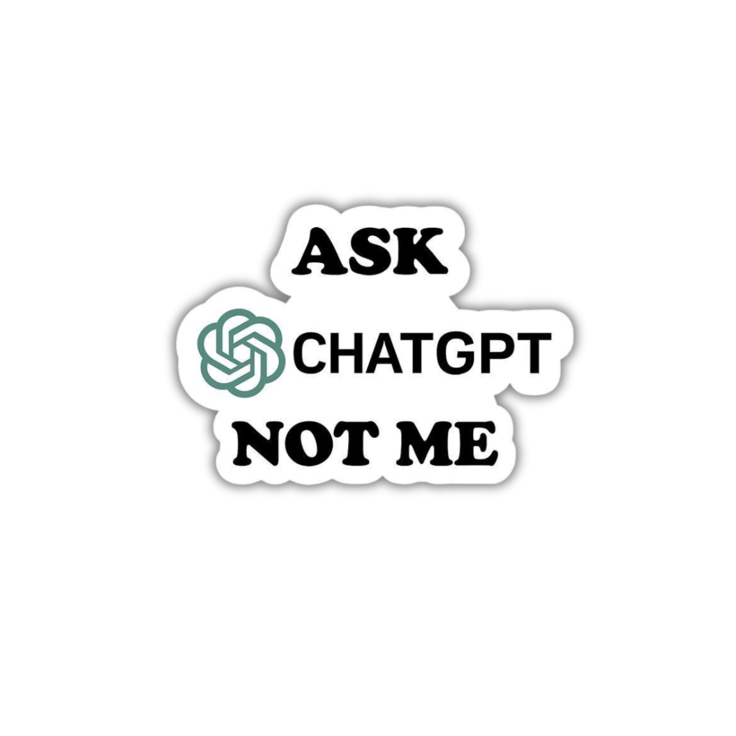 Ask CHATGPT  not me