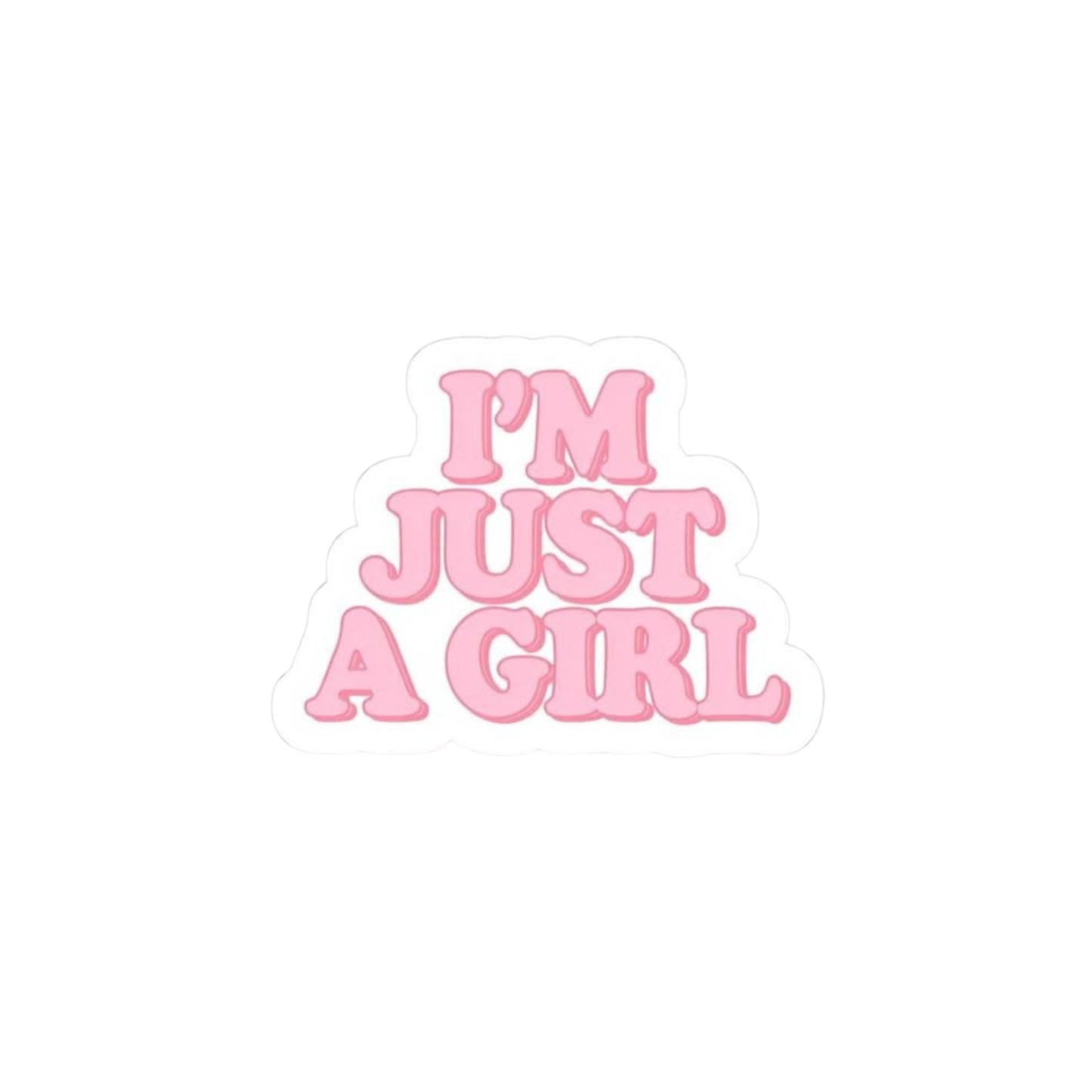 I'm just a girl