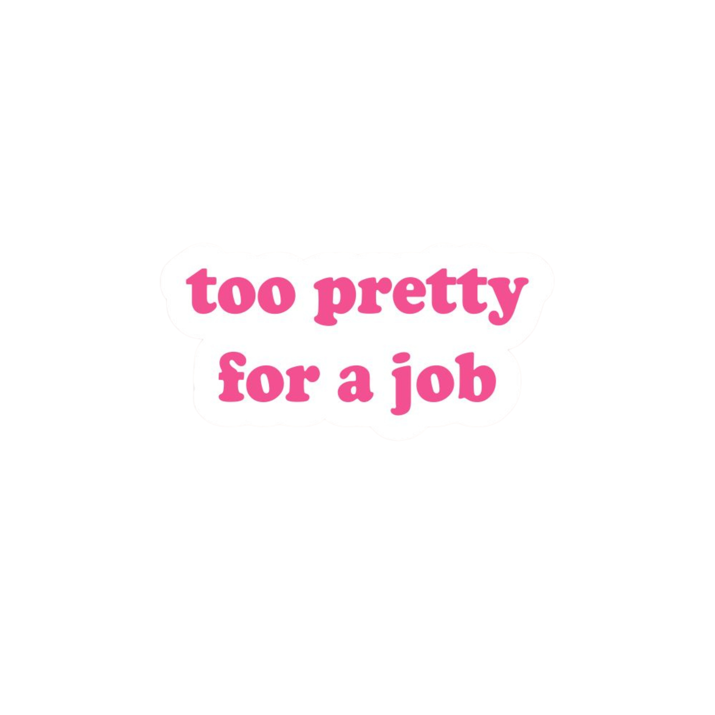 Too pretty for a job