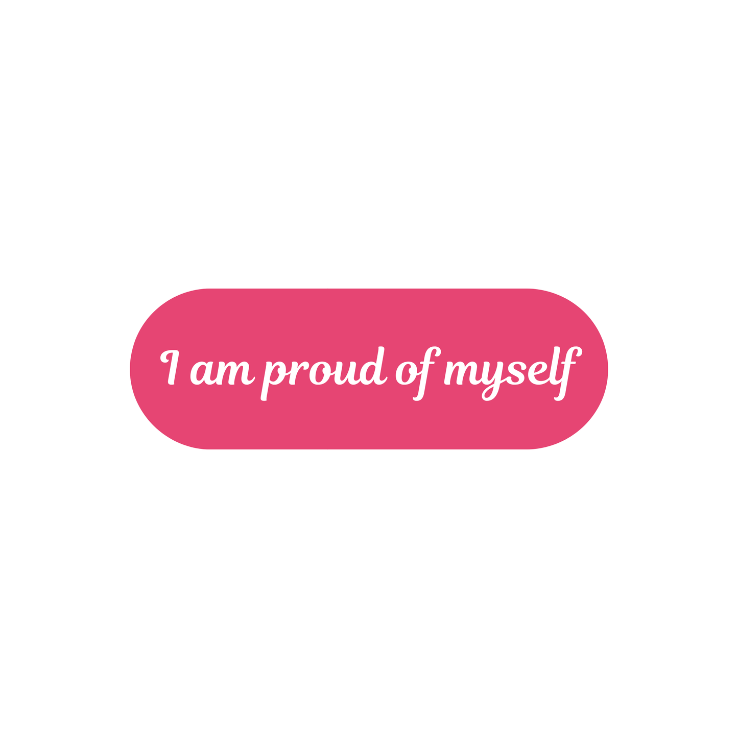 I am proud of myself