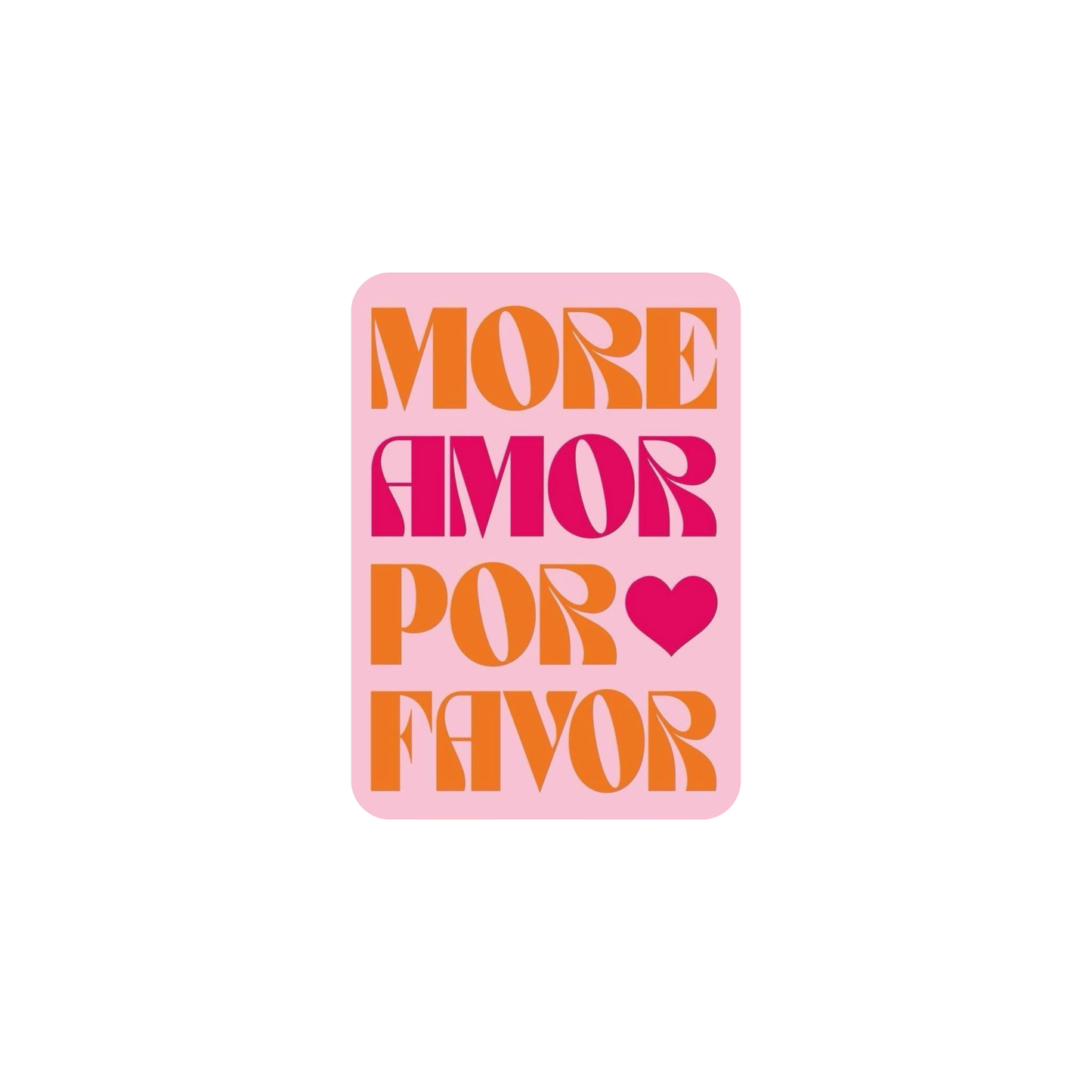 More amor por favor