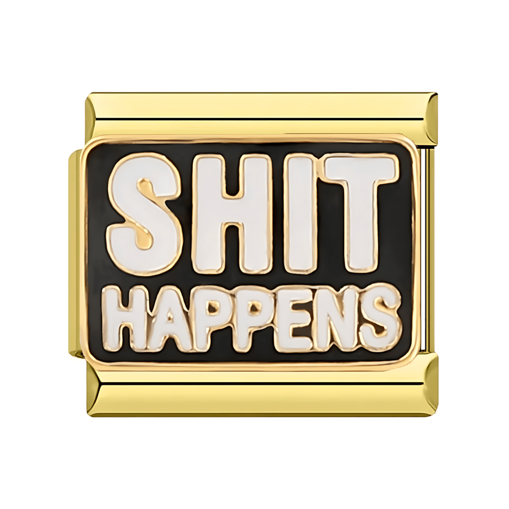 Shit Happens | Gold