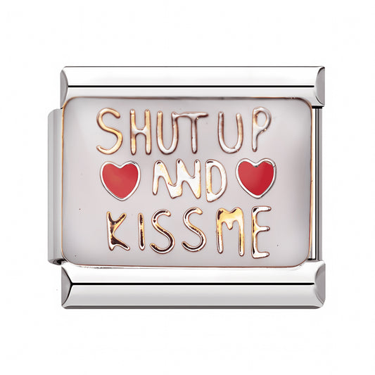 Shut Up and Kiss Me