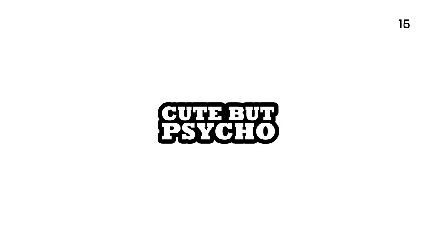 Cute but psycho